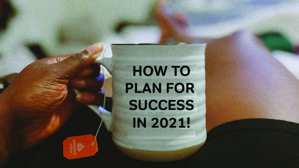 How to plan for success in 2021 | the best year ever 